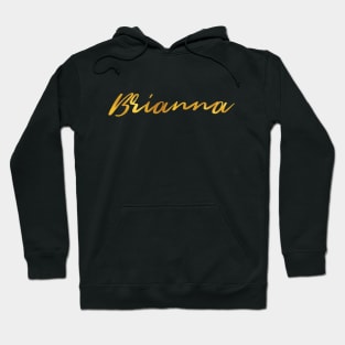 Brianna Name Hand Lettering in Faux Gold Letters Hoodie